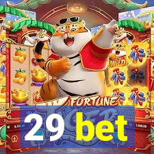 29 bet